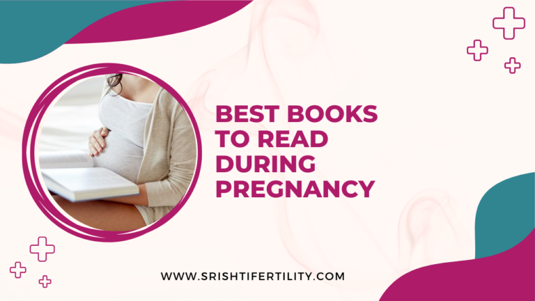 Best Books to Read During Pregnancy - srishti fertlity and ivf centre