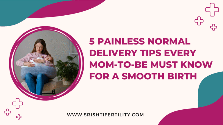 5 Painless Normal Delivery Tips Every Mom-to-Be Must Know for a Smooth Birth