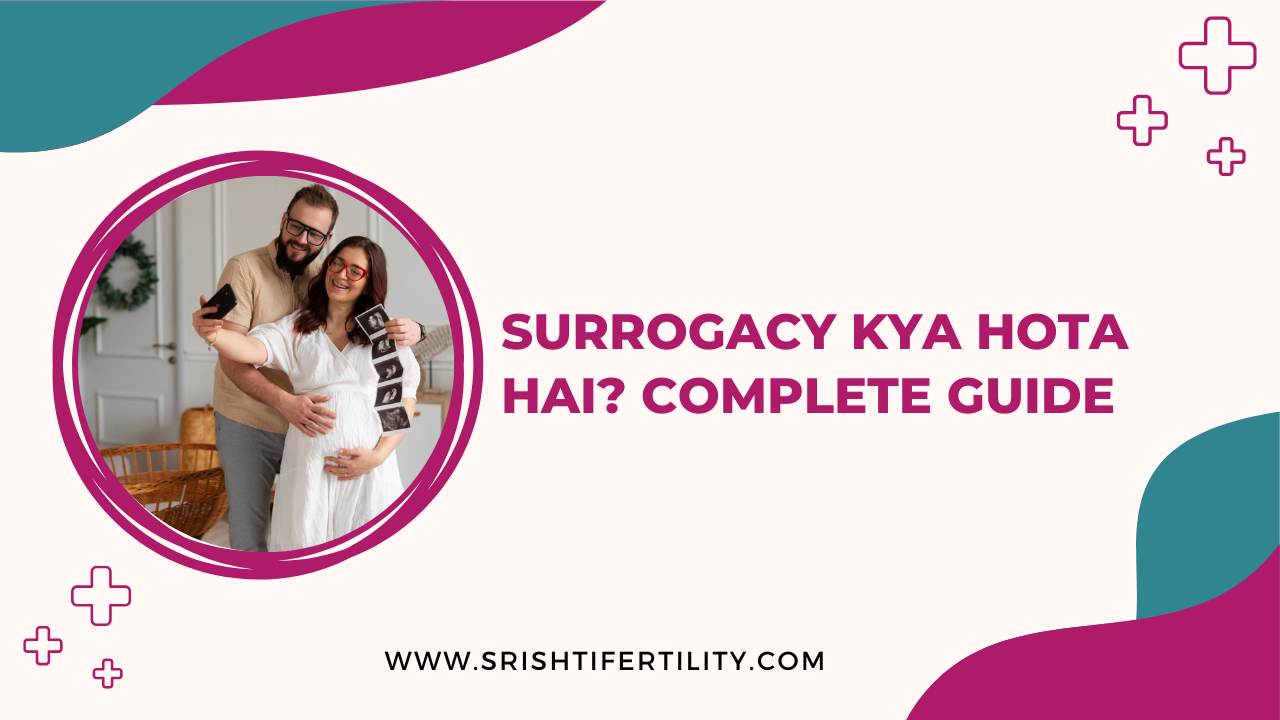 Surrogacy Kya Hota Hai? Complete Guide