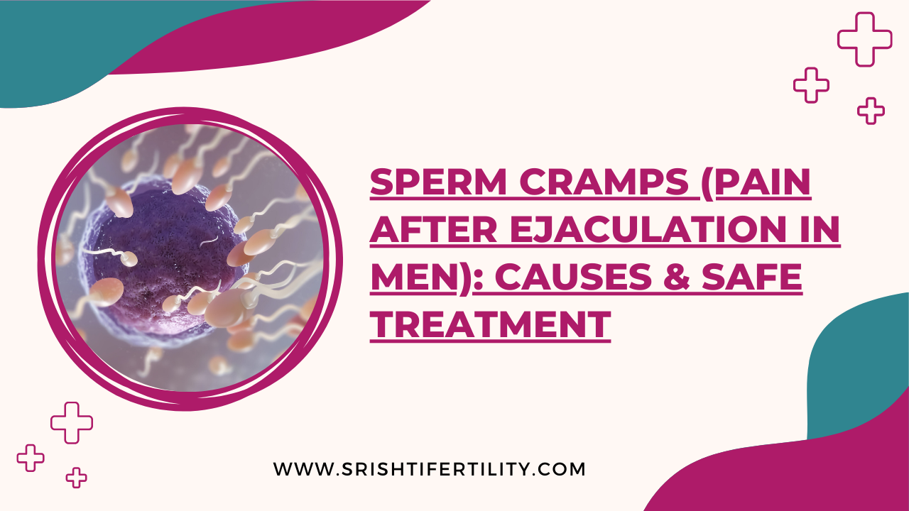 Main Home 27 Main Home Sperm Cramps (Pain After Ejaculation in Men): Causes & Safe Treatment