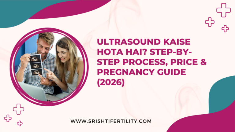 Ultrasound Kaise Hota Hai? Step-by-Step Process, Price & Pregnancy Guide (2026)