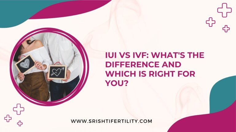IUI vs IVF: What's the Difference and Which Is Right for You?